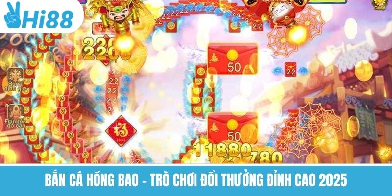 Bắn Cá Hồng Bao – Trò Chơi Đổi Thưởng Đỉnh Cao 2025